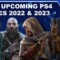 Best Upcoming PS4 Games 2022 & 2023