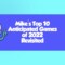 Mike's Top Anticipated Games of 2022 Revisited