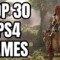 Top 30 PS4 Games of All Time [2022 Edition]