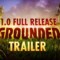 Grounded Official 1.0 Full Release Trailer