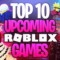 Top 10 ROBLOX Upcoming 2023 Games You NEED To Play!