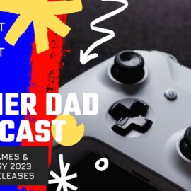 01 Dadcast Games – $70 Games & January 2023 Game Releases