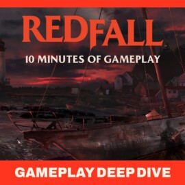 Redfall – Official Gameplay Deep Dive