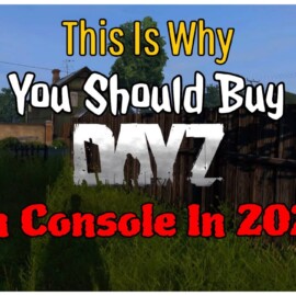 Why DayZ On Console IS Worth Buying In 2022 – DayZ Ps4/Ps5/Xbox1/XboxseriesX