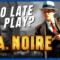 Is it too late to play LA NOIRE in 2022?