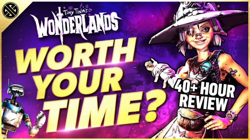 Tiny Tina’s Wonderlands – 2022 Review | Is It Worth Your Time? (Spoiler Free | 40+ Hours)