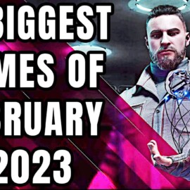 10 BIG GAMES of February 2023 To Look Forward To [PS5, Xbox Series X | S, PC]