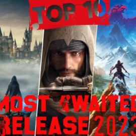 TOP 10 Most Awaited Game Releases Of 2023