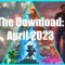 The Download: 5 Game Releases for April 2023